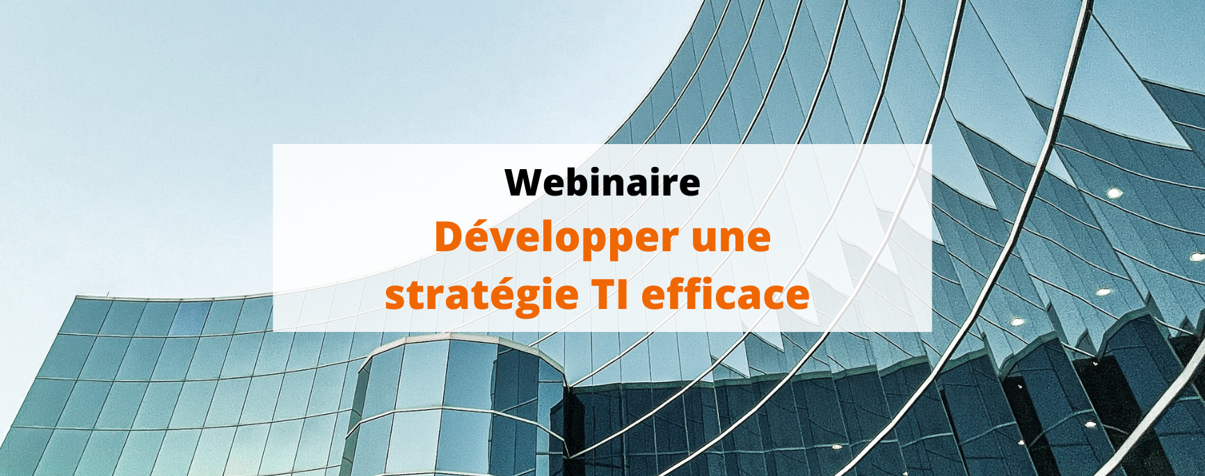 Webinaire - Développer une stratégie TI efficace