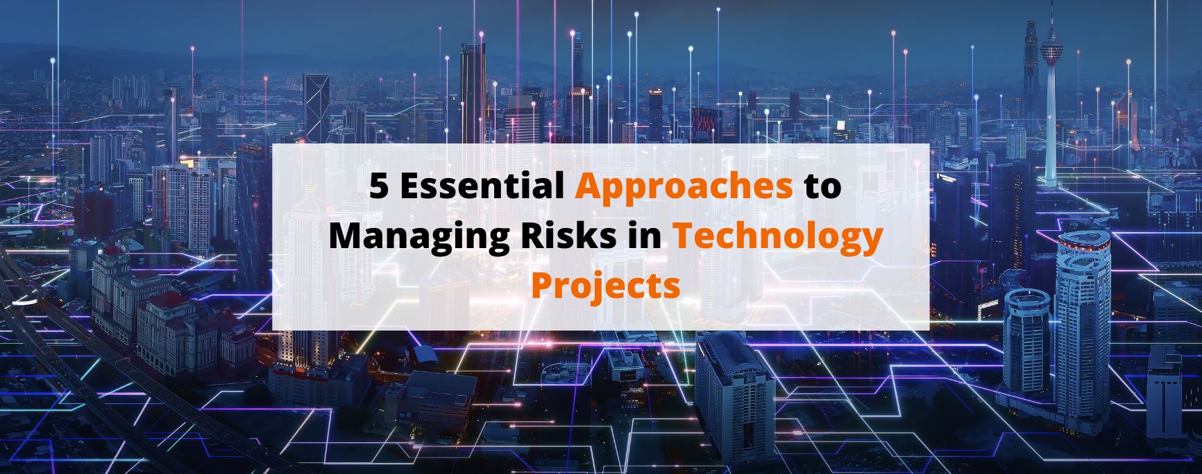 5 Essential Approaches to Managing Risks in Technology Projects