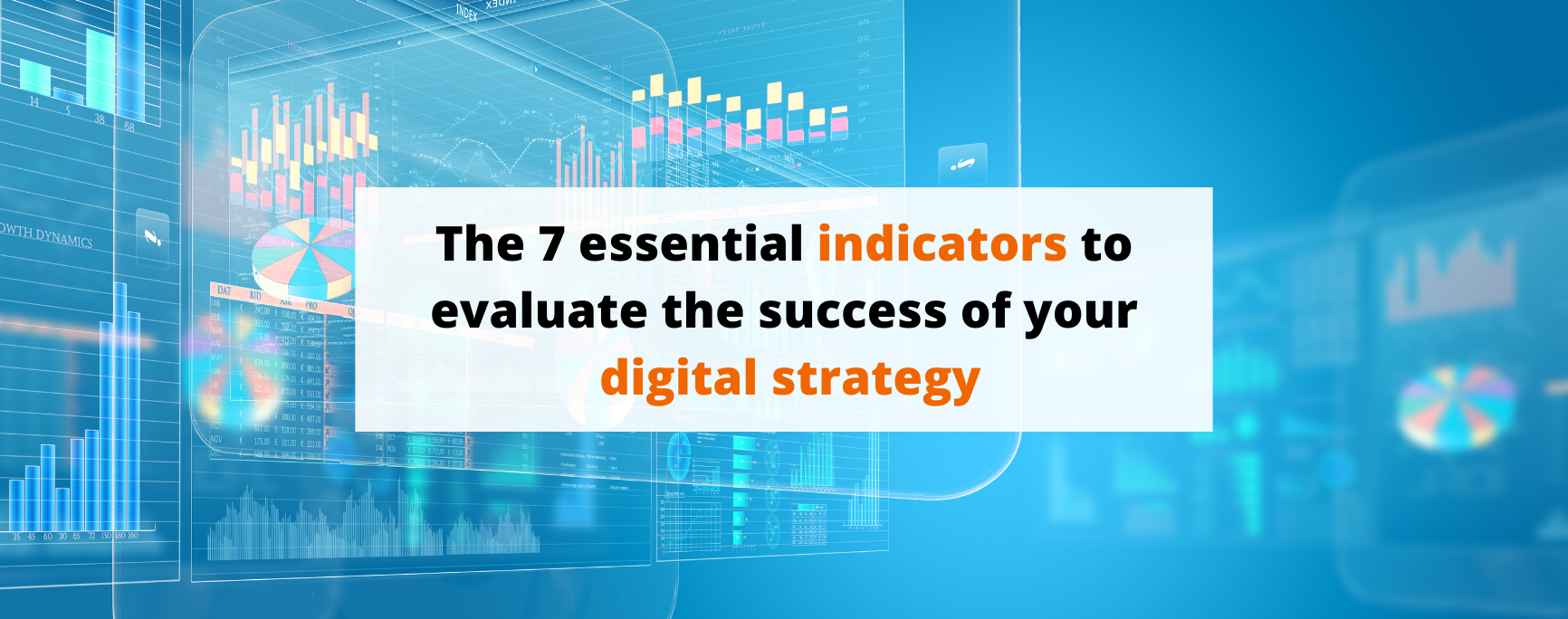 The 7 essential indicators to evaluate the success of your digital strategy