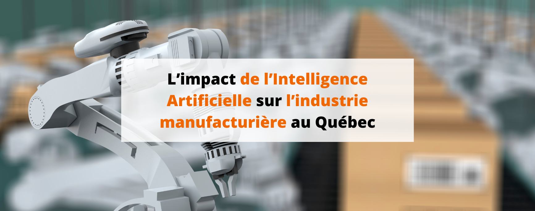 L’impact de l’Intelligence Artificielle sur l’industrie manufacturière au Québec